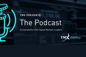 TMX Presents: The Podcast - Episode 037: The Transformation of TSX Venture Exchange, Canada's Public Venture Marketplace