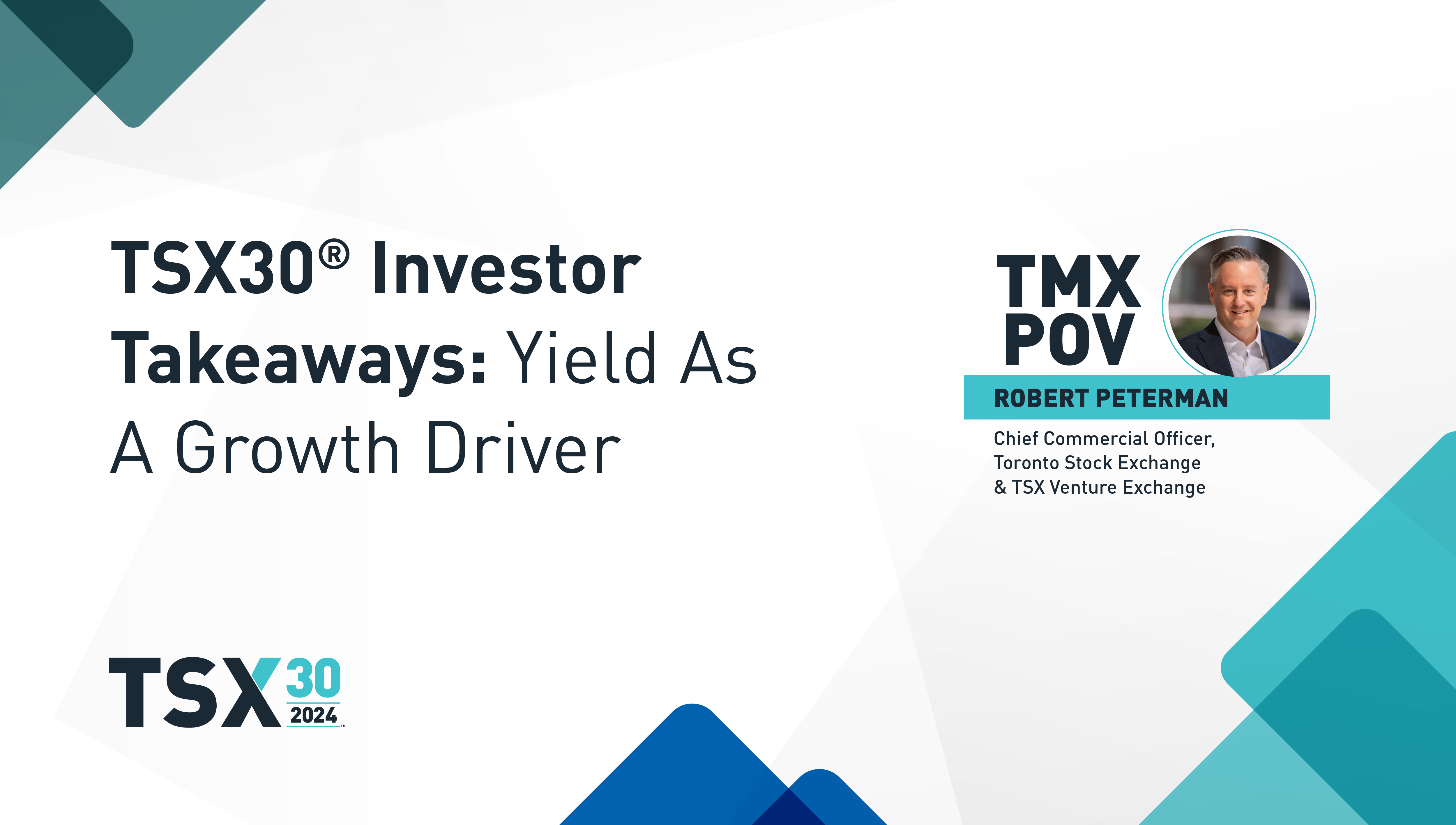 TMX POV - 2024 TSX30 Investor Takeaways: Yield as a Growth Driver